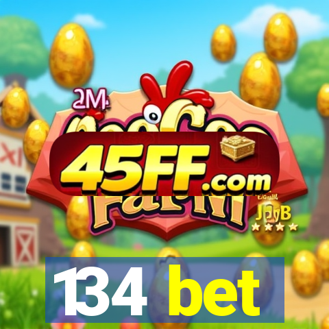 134 bet
